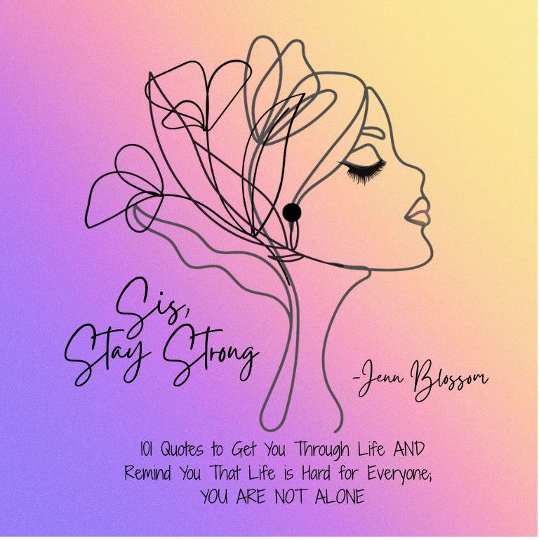 Sis, Stay Strong